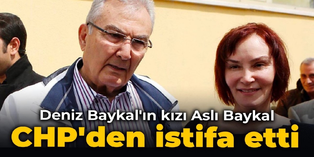 Deniz Baykal'ın kızı Aslı Baykal, CHP'den istifa etti