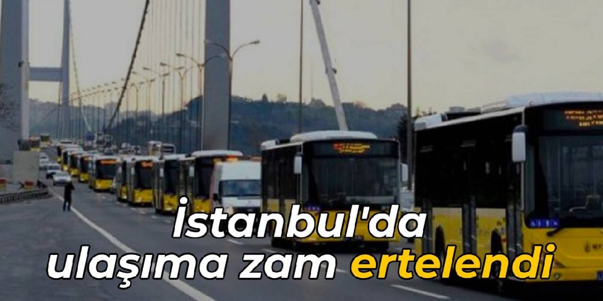 İstanbul'da ulaşıma zam ertelendi